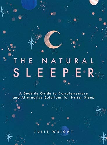 Cover of The Natural Sleeper: A Bedside Guide to Complementary and Alternative Solutions for Better Sleep