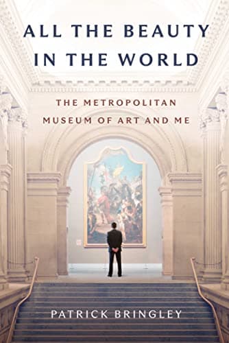 Cover of All the Beauty in the World: The Metropolitan Museum of Art and Me
