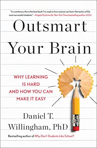 Cover of Outsmart Your Brain: Why Learning Is Hard and How You Can Make It Easy