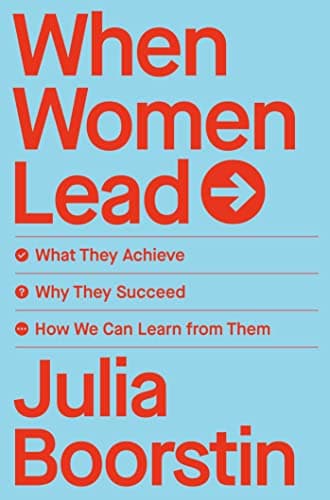 Cover of When Women Lead: What They Achieve, Why They Succeed, and How We Can Learn from Them