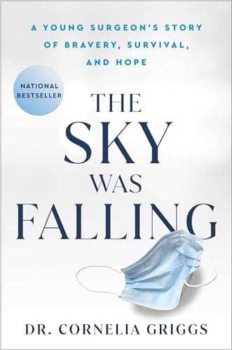 Cover of The Sky Was Falling: A Young Surgeon's Story of Bravery, Survival, and Hope