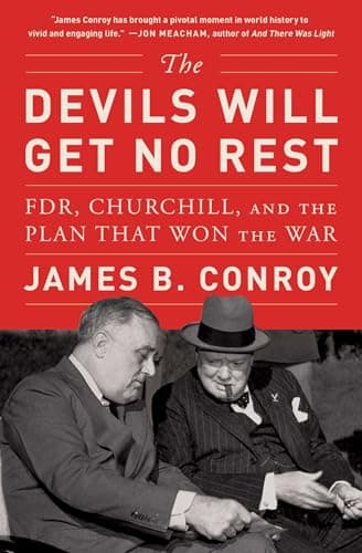 Cover of The Devils Will Get No Rest: FDR, Churchill, and the Plan That Won the War