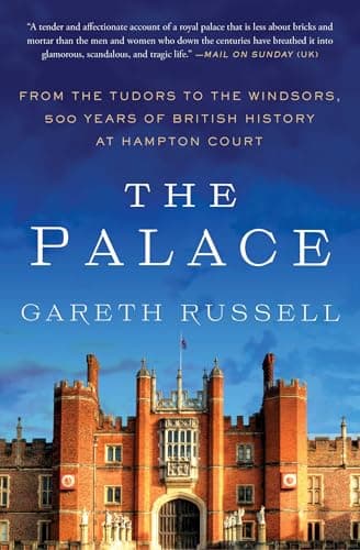 Cover of The Palace: From the Tudors to the Windsors, 500 Years of British History at Hampton Court