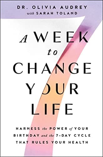 Cover of A Week to Change Your Life: Harness the Power of Your Birthday and the 7-Day Cycle That Rules Your Health