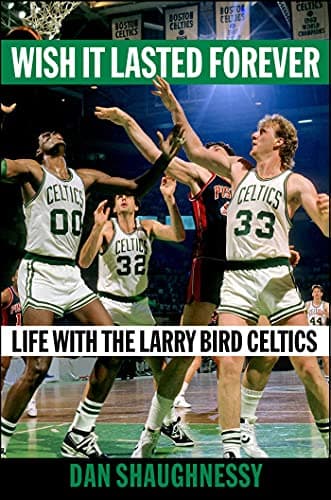 Cover of Wish It Lasted Forever: Life with the Larry Bird Celtics
