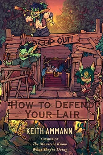 Cover of How to Defend Your Lair (The Monsters Know What They're Doing, BK. 4)