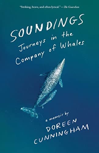 Cover of Soundings: Journeys in the Company of Whales — A Memoir