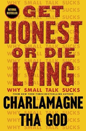 Cover of Get Honest or Die Lying: Why Small Talk Sucks