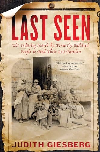 Cover of Last Seen: The Enduring Search by Formerly Enslaved People to Find Their Lost Families