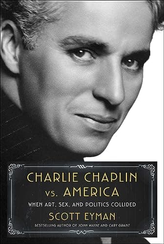 Cover of Charlie Chaplin vs. America: When Art, Sex, and Politics Collided