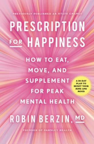 Cover of Prescription for Happiness: How to Eat, Move, and Supplement for Peak Mental Health