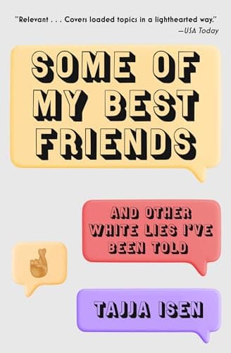 Cover of Some of My Best Friends: And Other White Lies I've Been Told