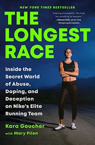 Cover of The Longest Race: Inside the Secret World of Abuse, Doping, and Deception on Nike's Elite Running Team