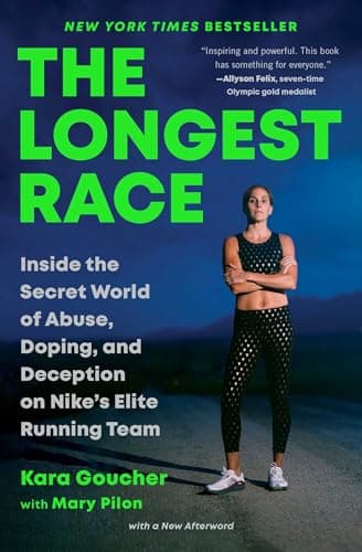 Cover of The Longest Race: Inside the Secret World of Abuse, Doping, and Deception on Nike's Elite Running Team