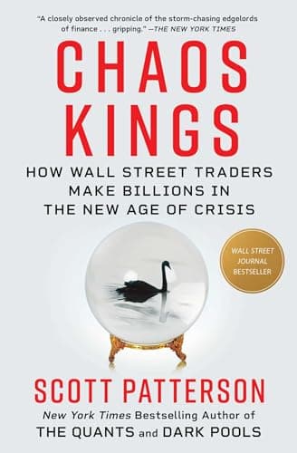 Cover of Chaos Kings: How Wall Street Traders Make Billions in the New Age of Crisis