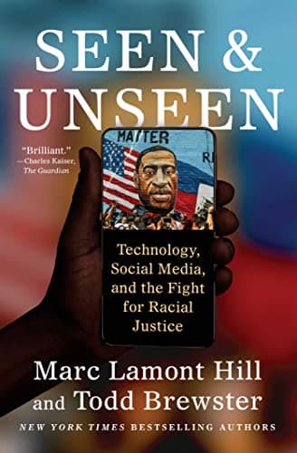 Cover of Seen and Unseen: Technology, Social Media, and the Fight for Racial Justice