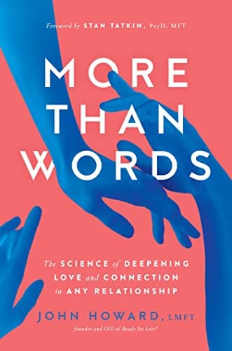 Cover of More Than Words: The Science of Deepening Love and Connection in Any Relationship