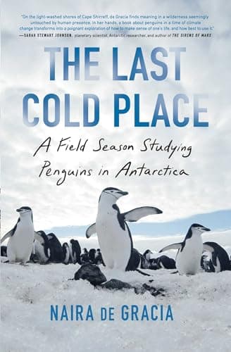 Cover of The Last Cold Place: A Field Season Studying Penguins in Antarctica