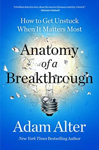 Cover of Anatomy of a Breakthrough: How to Get Unstuck When It Matters Most