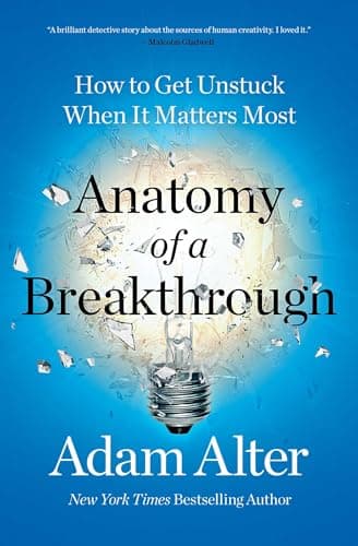 Cover of Anatomy of a Breakthrough: How to Get Unstuck When It Matters Most