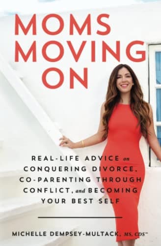 Cover of Moms Moving On: Real-Life Advice on Conquering Divorce, Co-Parenting Through Conflict, and Becoming Your Best Self