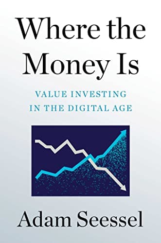 Cover of Where the Money Is: Value Investing in the Digital Age