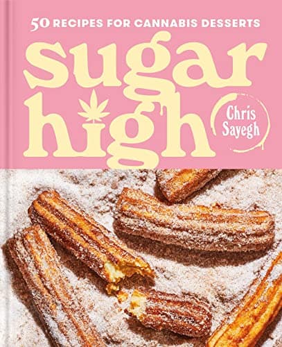 Cover of Sugar High: 50 Recipes for Cannabis Desserts
