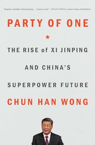 Cover of Party of One: The Rise of Xi Jinping and China's Superpower Future