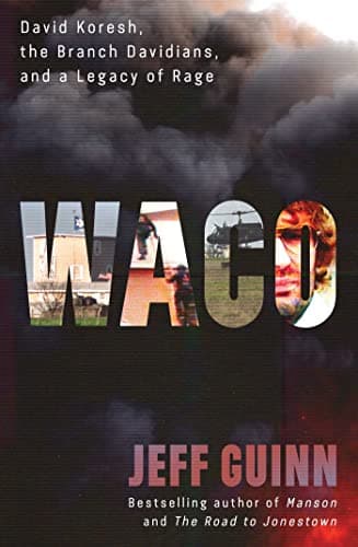 Cover of Waco: David Koresh, the Branch Davidians, and a Legacy of Rage