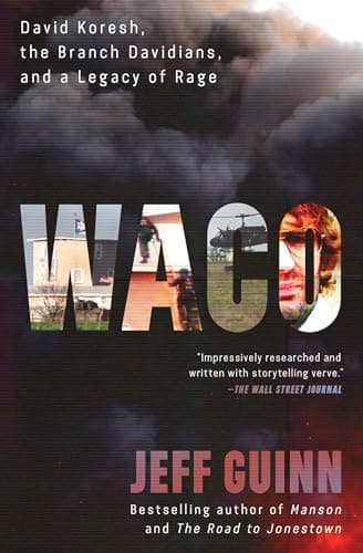 Cover of Waco: David Koresh, the Branch Davidians, and A Legacy of Rage