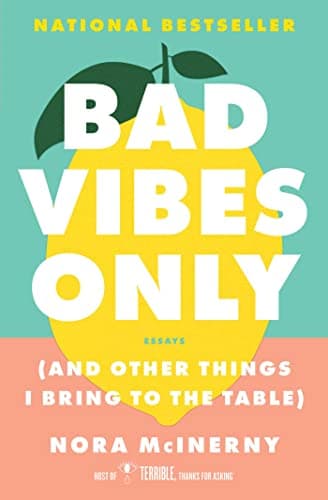 Cover of Bad Vibes Only: (and Other Things I Bring to the Table)