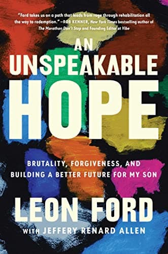 Cover of An Unspeakable Hope: Brutality, Forgiveness, and Building a Better Future for My Son