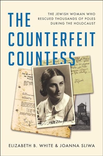 Cover of The Counterfeit Countess: The Jewish Woman Who Rescued Thousands of Poles During the Holocaust