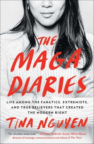 Cover of The MAGA Diaries: Life Among the Fanatics, Extremists, and True Believers that Created the Modern Right