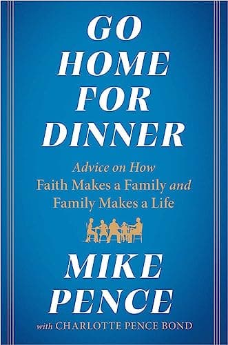 Cover of Go Home for Dinner: Advice on How Faith Makes a Family and Family Makes a Life