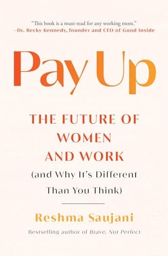 Cover of Pay Up: The Future of Women and Work (and Why It's Different Than You Think)