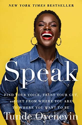 Cover of Speak: Find Your Voice, Trust Your Gut, and Get From Where You Are to Where You Want to Be