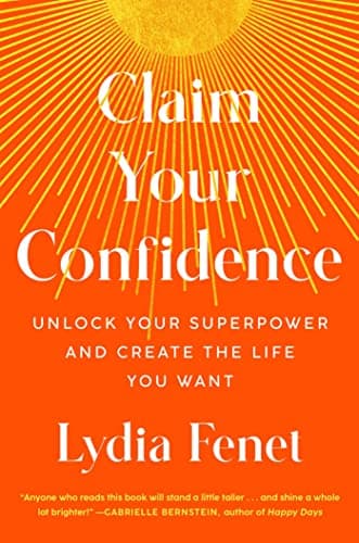 Cover of Claim Your Confidence: Unlock Your Superpower and Create the Life You Want