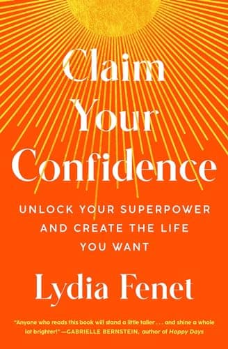 Cover of Claim Your Confidence: Unlock Your Superpower and Create the Life You Want