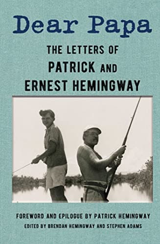 Cover of Dear Papa: The Letters of Patrick and Ernest Hemingway