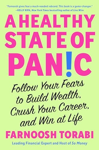 Cover of A Healthy State of Panic: Follow Your Fears to Build Wealth, Crush Your Career, and Win at Life