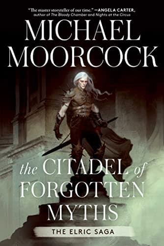 Cover of The Citadel of Forgotten Myths (The Elric Saga)
