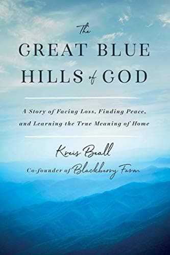 Cover of The Great Blue Hills of God: A Story of Facing Loss, Finding Peace, and Learning the True Meaning of Home