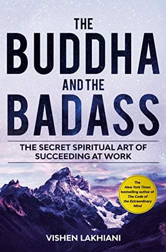 Cover of The Buddha and the Badass: The Secret Spiritual Art of Succeeding at Work