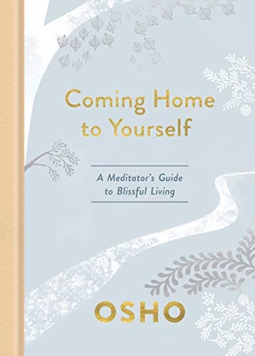 Cover of Coming Home to Yourself: A Meditator's Guide to Blissful Living