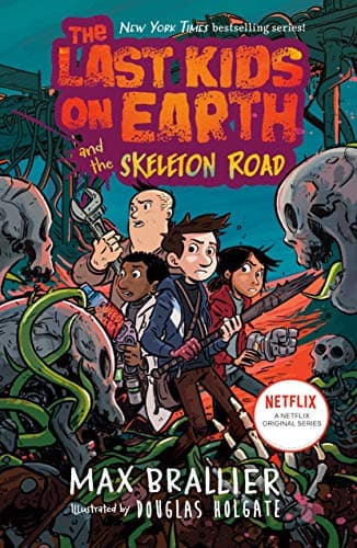 Cover of The Last Kids on Earth and the Skeleton Road (The Last Kids on Earth, Bk. 6)
