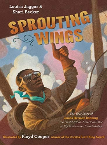 Cover of Sprouting Wings: The True Story of James Herman Banning, the First African American Pilot to Fly Across the United States