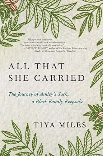 Cover of All That She Carried: The Journey of Ashley's Sack, a Black Family Keepsake