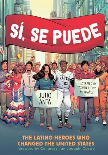 Cover of Sí, Se Puede: The Latino Heroes Who Changed the United States