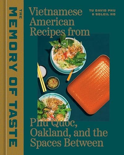 Cover of The Memory of Taste: Vietnamese American Recipes From Phú Quoc, Oakland, and the Spaces Between